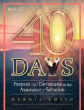 40 Days: Prayers and Devotions on the Assurance of Salvation (Book 14)