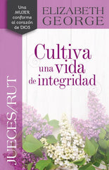 Cultiva una vida de Integridad