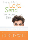 Here I am Lord, send someone else