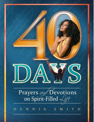 40 Days: Prayers and Devotions on Spirit-Filled Life (Book 11)